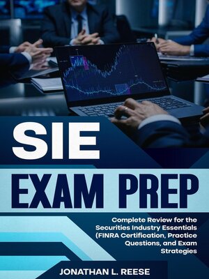 cover image of SIE Exam Prep Complete Review for the Securities Industry Essentials (FINRA Certification, Practice Questions, and Exam Strategies